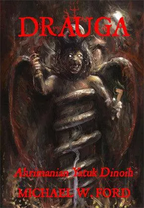 DRAUGA - Ahrimanian Yatuk Dinoih by Michael W. Ford SC/HC